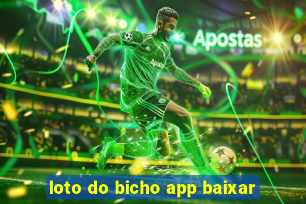 loto do bicho app baixar